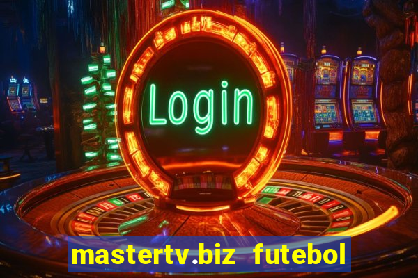 mastertv.biz futebol ao vivo