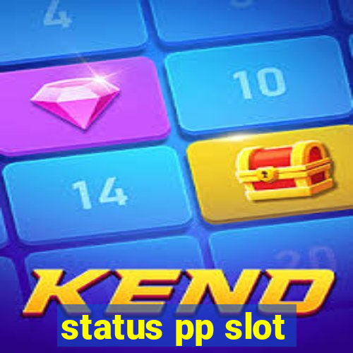 status pp slot