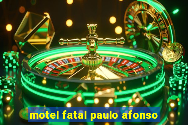 motel fatal paulo afonso