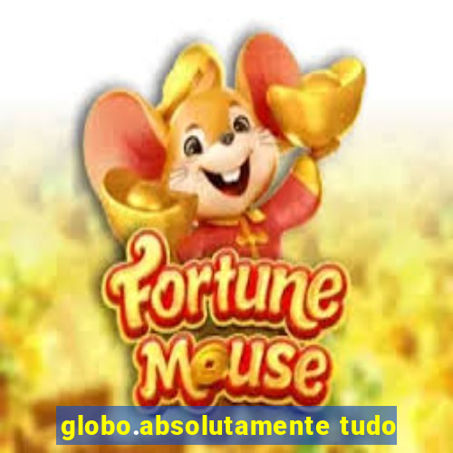 globo.absolutamente tudo