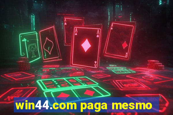 win44.com paga mesmo