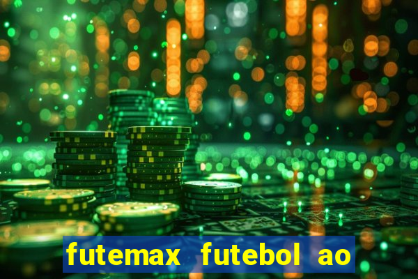 futemax futebol ao vivo hoje