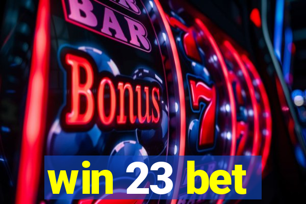 win 23 bet