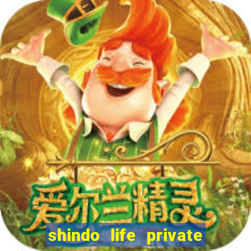 shindo life private server codes