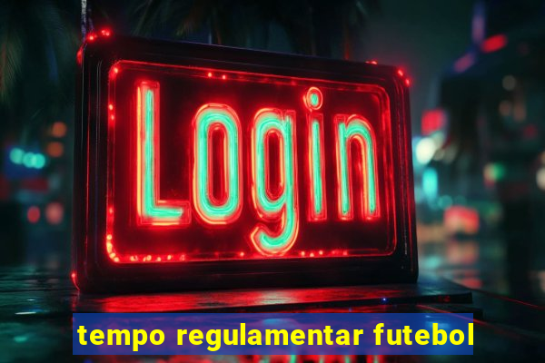 tempo regulamentar futebol