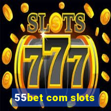 55bet com slots