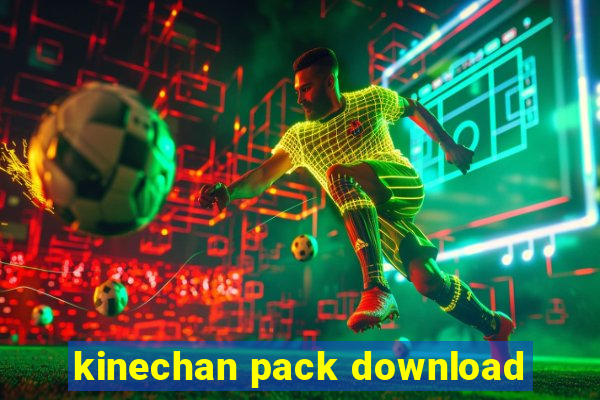 kinechan pack download