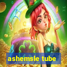 ashemsle tube