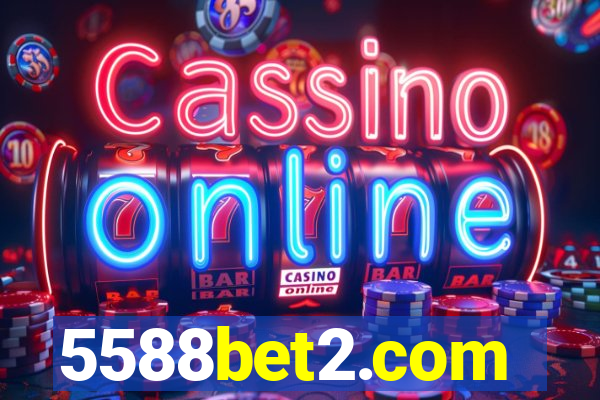 5588bet2.com