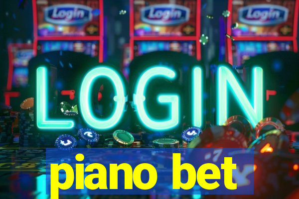 piano bet