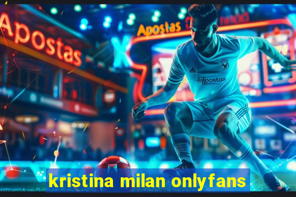 kristina milan onlyfans