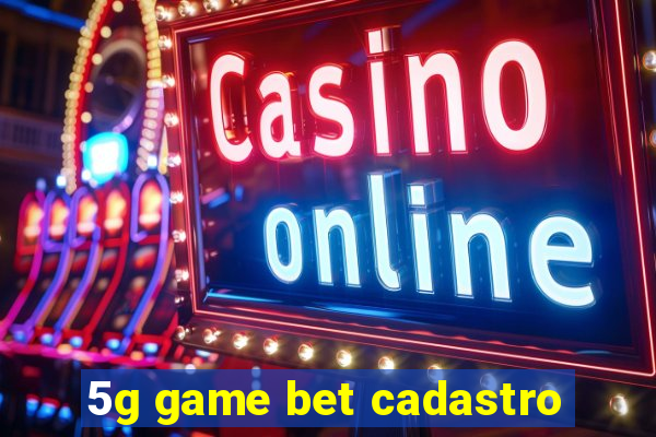 5g game bet cadastro