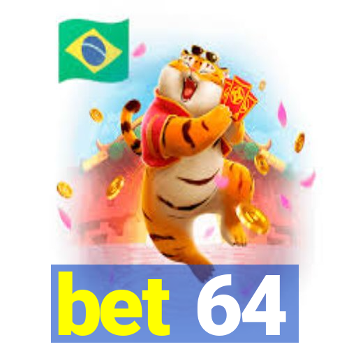 bet 64