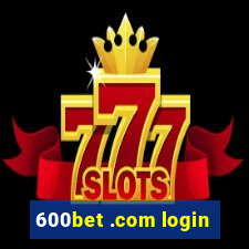 600bet .com login