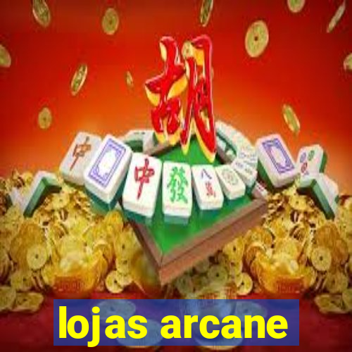 lojas arcane