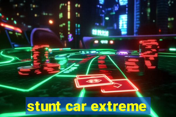 stunt car extreme