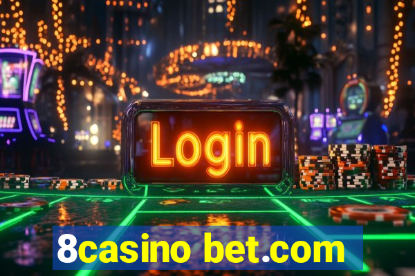 8casino bet.com