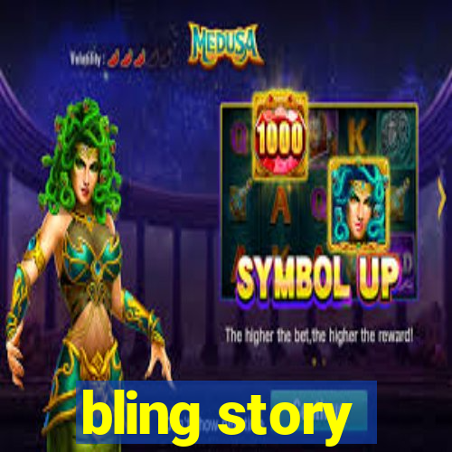 bling story