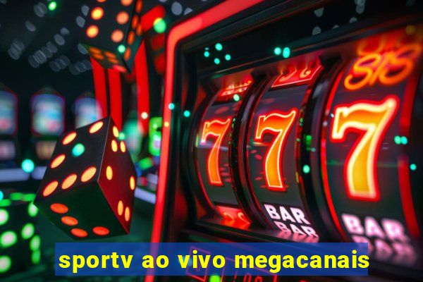 sportv ao vivo megacanais