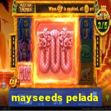 mayseeds pelada