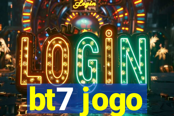 bt7 jogo