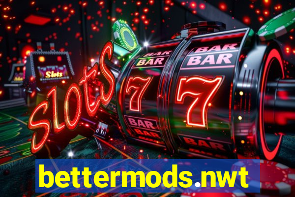 bettermods.nwt