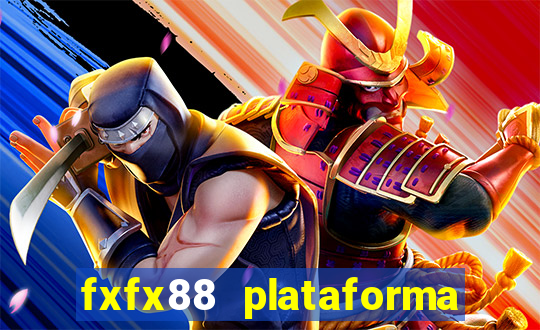 fxfx88 plataforma de jogos