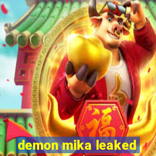 demon mika leaked