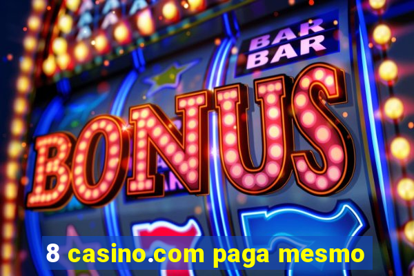 8 casino.com paga mesmo