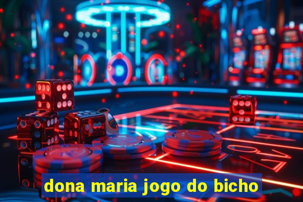 dona maria jogo do bicho