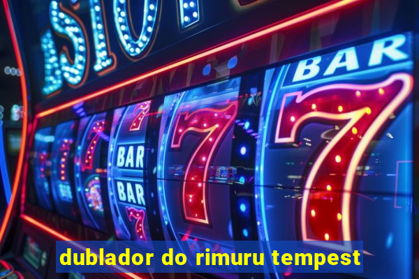 dublador do rimuru tempest