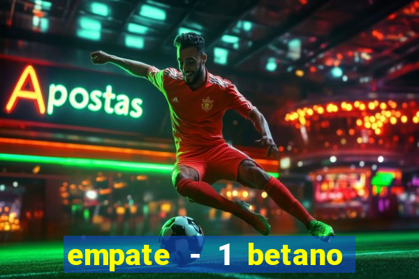 empate - 1 betano o que significa