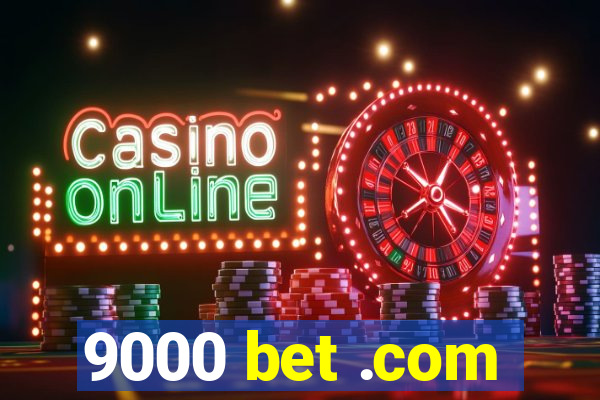 9000 bet .com