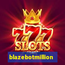 blazebotmillion