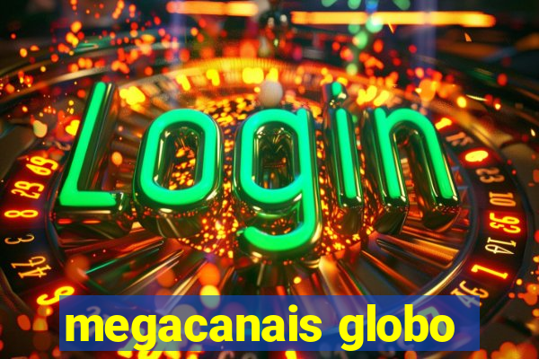 megacanais globo