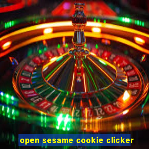 open sesame cookie clicker