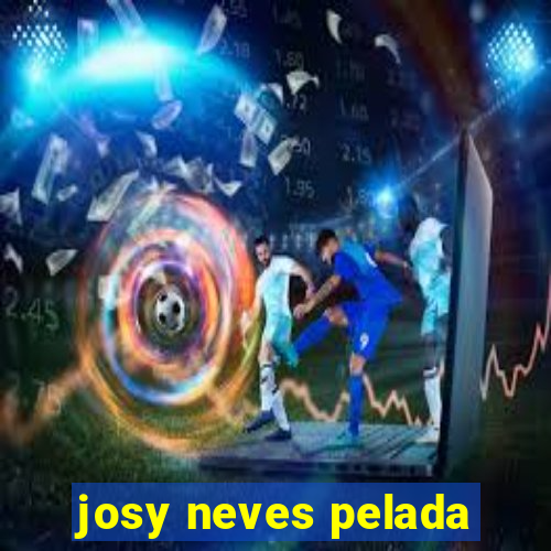 josy neves pelada