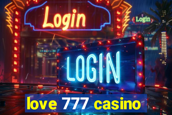 love 777 casino