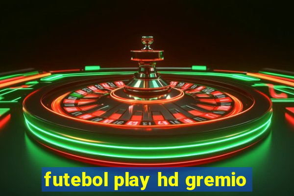 futebol play hd gremio