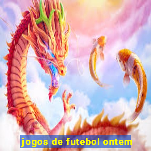 jogos de futebol ontem