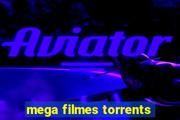 mega filmes torrents