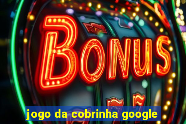 jogo da cobrinha google