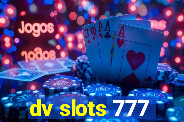 dv slots 777