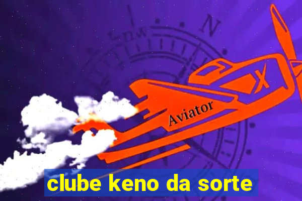 clube keno da sorte