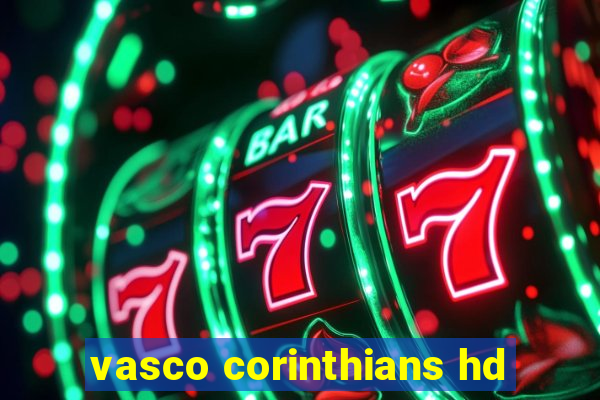 vasco corinthians hd