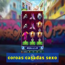 coroas casadas sexo