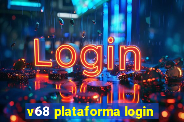 v68 plataforma login