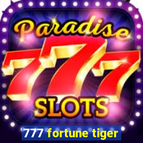 777 fortune tiger