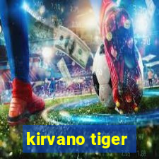 kirvano tiger