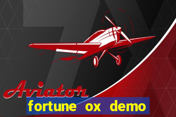 fortune ox demo grátis dinheiro infinito